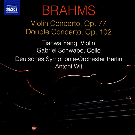 VIOLIN CONCERTO OP.77 & DOUBLE CONCERTO OP.102/ TIANWA YANG, ANTONI WIT [브람스: 바이올린 & 이중 협주곡 - 티안와 양, 안토니 비트]