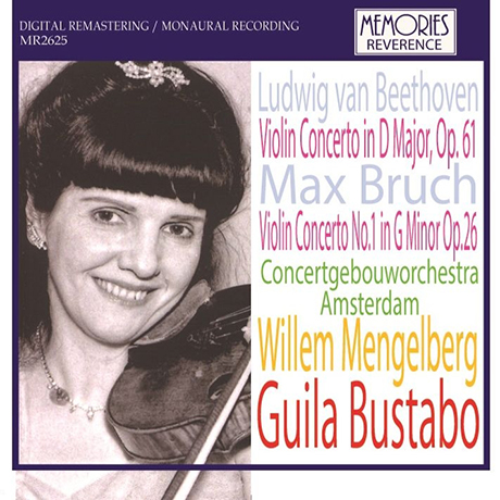 BEETHOVEN, BRUCH VIOLIN CONCERTOS/ WILLEM MENGELBERG [베토벤 & 브루흐: 바이올린 협주곡 - 귈라 부스타보]