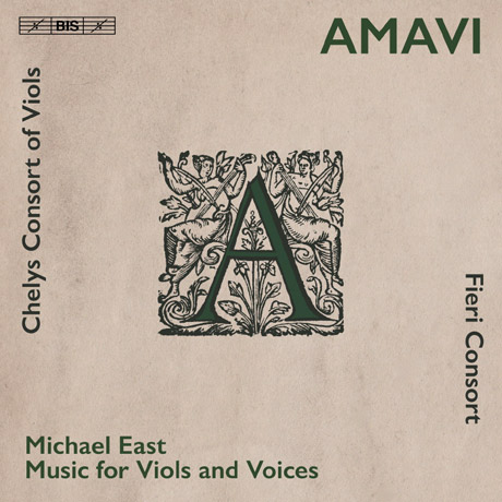 AMAVI: MUSIC FOR VIOLS AND VOICES/ FIERI CONSORT, CHERYLS CONSORT OF VIOLS [SACD HYBRID] [마이클 이스트: 비올과 목소리를 위한 음악]