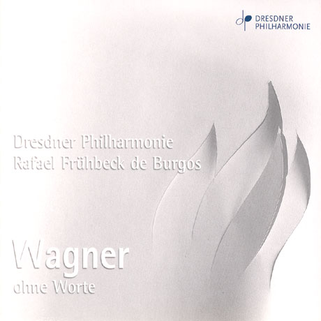 OHNE WORTE/ DRESDNER PHILLHARMONIE/ RAFAEL FRUHBECK DE BURGOS [바그너 무언가]