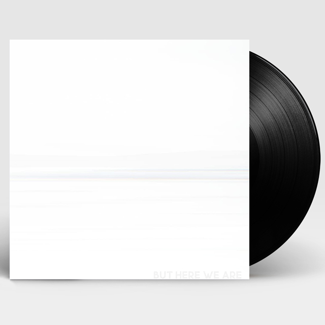 BUT HERE WE ARE [LP]