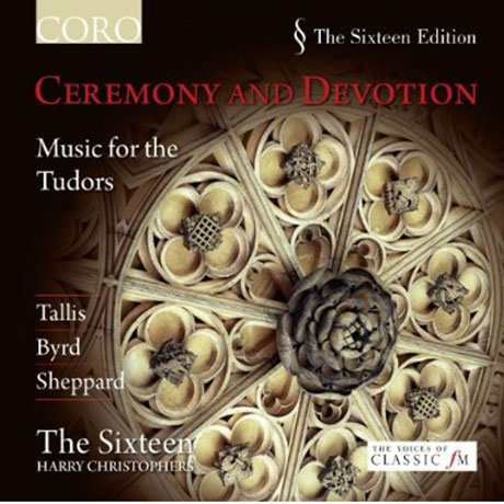 CEREMONY AND DEVOTION: MUSIC FOR THE TUDORS/ SIXTEEN, HARRY CHRISTOPHERS