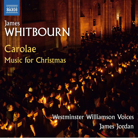 CAROLAE: MUSIC FOR CHRISTMAS/ WESTMINSTER WILLIAMSON VOICES, JAMES JORDAN [휘트번: 캐롤레 - 크리스마스를 위한 합창]