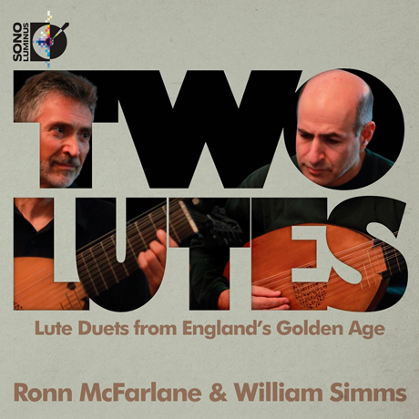 TWO LUTES: LUTE DUETS FROM ENGLAND`S GOLDEN AGE