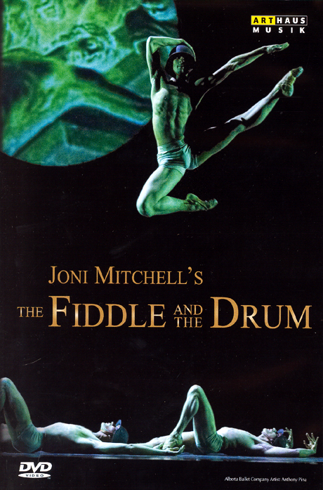 THE FIDDLE AND THE DRUM/ ALBERTA BALLET COMPANY [조니 미첼: 피들 & 드럼 - 알버타 발레단]