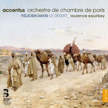 LE DESERT/ ACCENTUS, LAURENCE EQUILBEY [펠리시앙 다비드: 교향적 시가 <사막>]