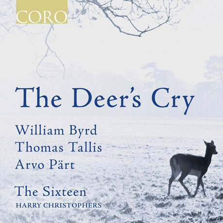 THE DEER'S CRY/ THE SIXTEEN, HARRY CHRISTOPHERS [버드, 패르트, 탈리스: 사슴의 울음소리 - 합창음악 모음집]