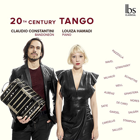 20TH CENTURY TANGO/ CLAUDIO CONSTANTINI, LOUIZA HAMADI [피아졸라, 라벨, 가르델 외: 20세기 탱고 - 콘스탄티니, 아마디]