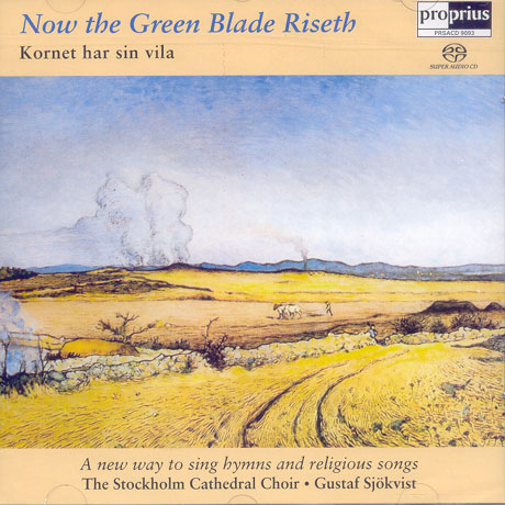 NOW THE GREEN BLADE RISETH/ GUSTAF SJOKVIST, ANDERS EBY [SACD HYBRID] [스톡홀룸 대성당 합창단: 마음의 평화를 위하여]
