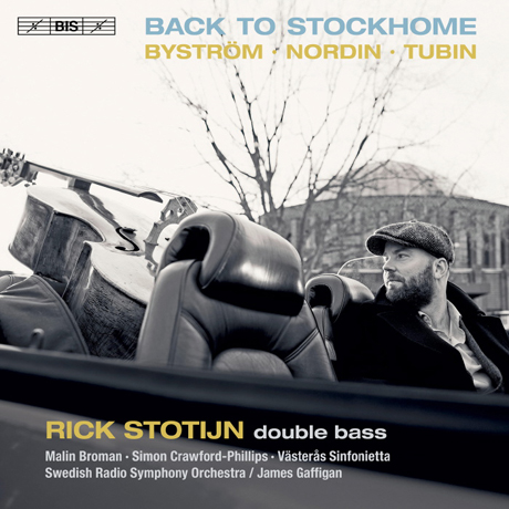 BACK TO STOCKHOMES: BYSTROM, NORDIN, TUBIN [SACD HYBRID] [뷔스트룀, 누딘, 투빈: 더블 베이스 작품집 - 릭 슈토테인]