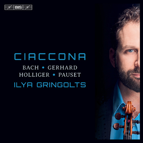 CIACCONA: BACH, GERHARD, HOLLIGER, PAUSET/ ILYA GRINGOLTS [SACD HYBRID] [차코나(샤콘느): 바흐, 제라르, 홀리거, 포제 - 일리야 그린골츠]