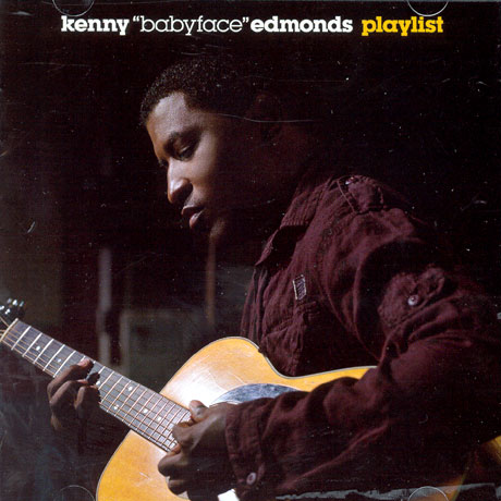 KENNY `BABYFACE` EDMONDS PLAYLIST