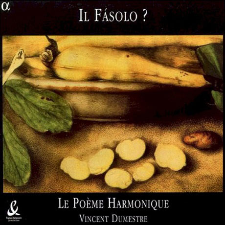 IL FASOLO? LE POEME HARMONIQUE/ VINCENT DUMESTRE