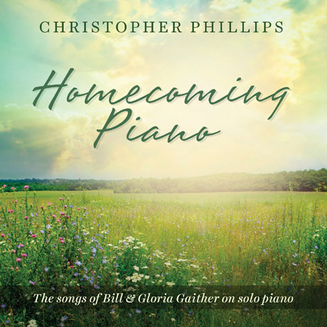 HOMECOMING PIANO: THE SONGS OF BILL & GLORIA GAITHER ON SOLO PIANO