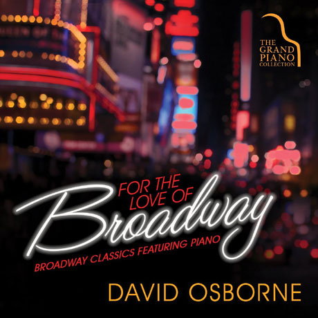 FOR THE LOVE OF BROADWAY: BROADWAY CLASSICS FEATURING PIANO