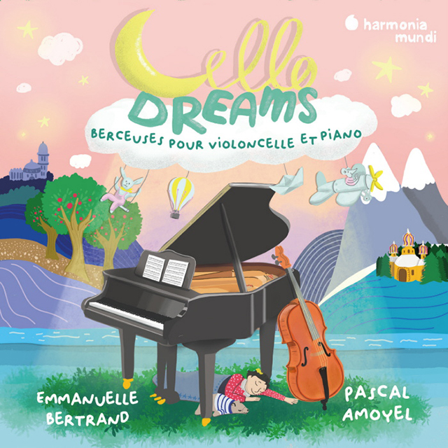 CELLO DREAMS: BERCEUSES POUR VIOLONCELLE ET PIANO/ PASCAL AMOYEL, EMMANUELLE BERTRAND [꿈꾸는 첼로: 첼로와 피아노를 위한 자장가 - 엠마누엘 베르트랑, 파스칼 아모얄]
