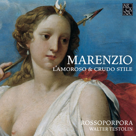 L`AMOROSO E CRUDO STILE/ ROSSOPORPORA, WALTER TESTOLIN [마렌치오: 마드리갈 작품집 - 로소포르포라, 발터 테스토린]