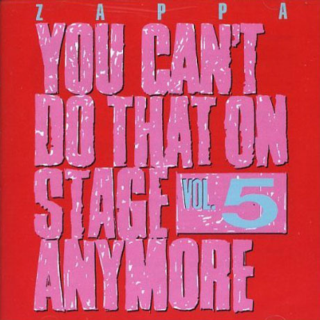 YOU CAN`T DO THAT ON STAGE ANYMORE VOL.5 [2012 REISSUE]