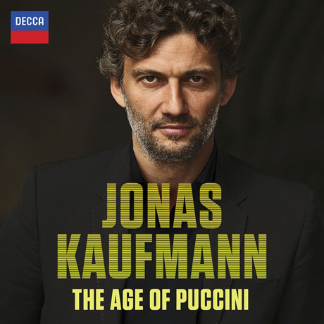 THE AGE OF PUCCINI [요나스 카우프만: 푸치니 시대의 아리아]