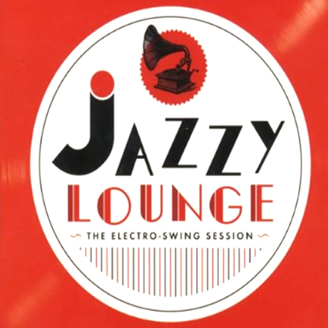 JAZZY LOUNGE: THE ELECTRO SWING SESSION