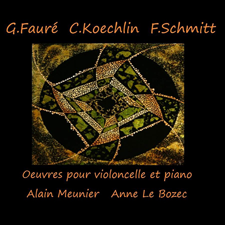 CELLO SONATAS & CHANT ELEGIAQUE/ ALAIN MEUNIER, ANNE LE BOZEC [포레, 쾨클랭: 첼로 소나타 & 슈미트: 비가 - 알랭 므니에]