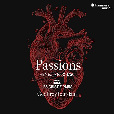 PASSIONS: VENEZIA 1600-1750/ LES CRIS DE PARIS, GEOFFROY JOURDAIN [패션: 베네치아 1600-1750 - 제프로와 주르댕]
