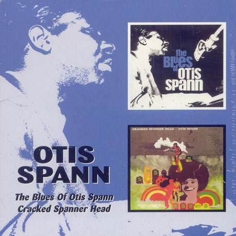 THE BLUES OF OTIS SPANN/ CRACKED SPANNER HEAD