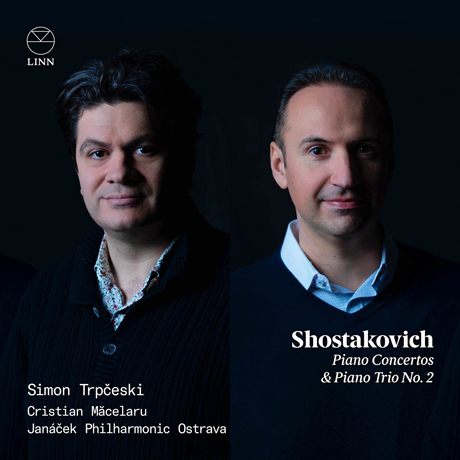 PIANO CONCERTOS & TRIO NO.2/ SIMON TRPCESKI, CRISTIAN MACELARU [쇼스타코비치: 피아노 협주곡 & 트리오 2번 - 트릅체스키, 마첼라루]