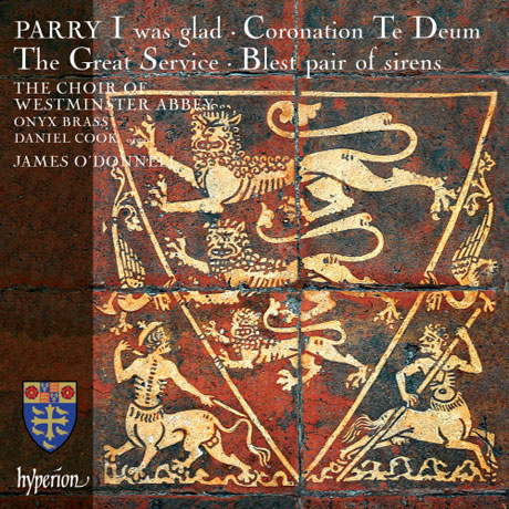 I WAS GLAD, CORONATION TE DEUM, THE GREAT SERVICE/ JAMES O'DONELL [패리: 나는 기뻐하였다. 대관식 테 데움 외]