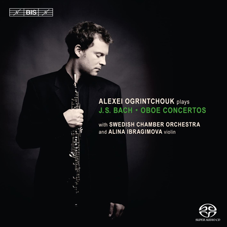 OBOE CONCERTOS/ ALEXEI OGRINTCHOUK, ALINA IBRAGIMOVA [SACD HYBRID] [바흐: 오보에 협주곡 - 알렉세이 오그린추크, 알리나 이브라기모바]