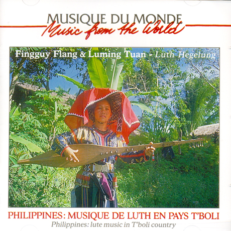 PHILIPPINES: MUSIQUE DE LUTH EN PAYS T`BOLI [필리핀 트볼리 지역의 류트음악]