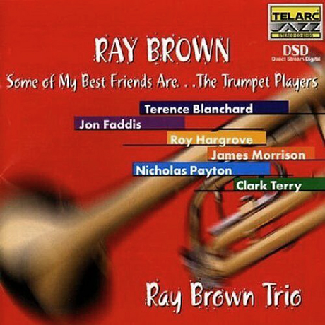 SOME OF MY BEST FRIENDS ARE...THE TRUMPET PLAYERS