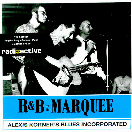 ALEXIS KORNER`S BLUES INCORPORATED/ R&B FROM THE MARQUEE