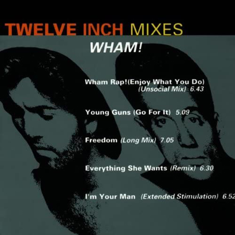 TWELVE INCH MIXES WHAM