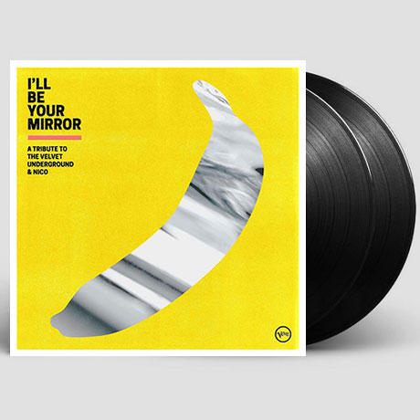 I`LL BE YOUR MIRROR: A TRIBUTE TO THE VELVET UNDERGROUND & NICO [LP]