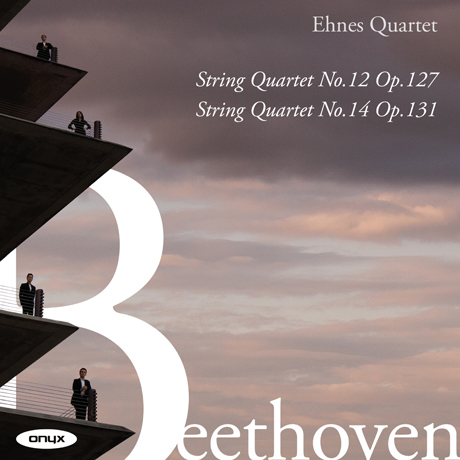 STRING QUARTET NO.12 OP.127 & NO.14 OP.131/ EHNES QUARTET [베토벤: 현악사중주 12, 14번 - 에네스 콰르텟]