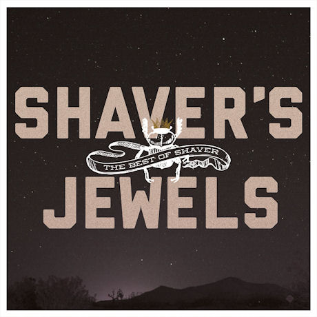 SHAVER`S JEWELS: THE BEST OF SHAVER