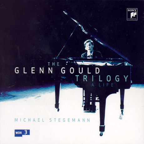 GLENN GOULD TRILOGY: A LIFE/ MICHAEL STEGEMANN