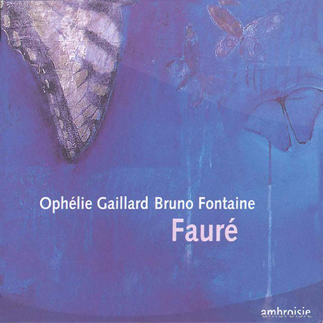 CELLO WORKS/ OPHELIE GAILLARD, BRUNO FONTAINE [포레: 첼로소품집 - 오펠리 가이아르]