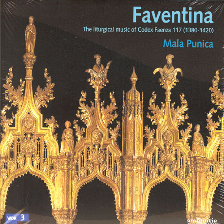 FAVENTINA: THE LITURGICAL MUSIC OF CODEX FAENZA 117/ MALA PUNICA [파벤티나: 파엔짜 사본 117의 미사곡]