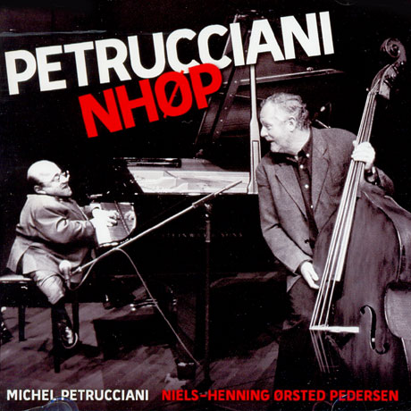 MICHEL PETRUCCIANI & NIELS HENNING ORSTED PEDERSEN