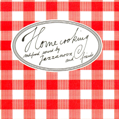 HOME COOKING: SOULFOOD SERVED BY JAZZANOVA & FRIENDS
