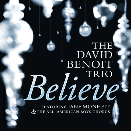 BELIEVE: FEATURING JANE MONHEIT & THE ALL-AMERICAN BOYS CHORUS