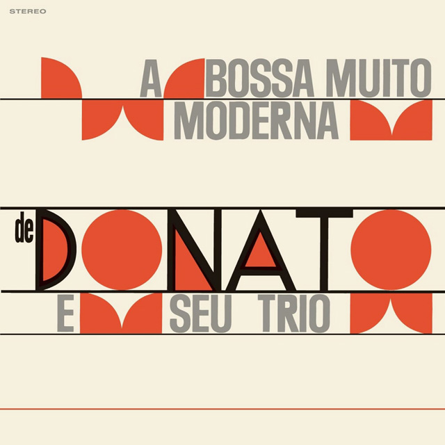 A BOSSA MUITO MODERNA DE DONATO E SEU TRIO [180G LP]