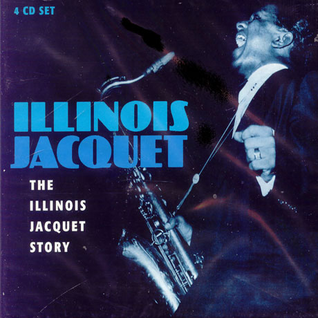 THE ILLINOIS JACQUET STORY