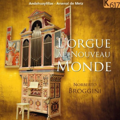 L`ORGUE AU NOUVEAU MONDE/ NORBERTO BROGGINI