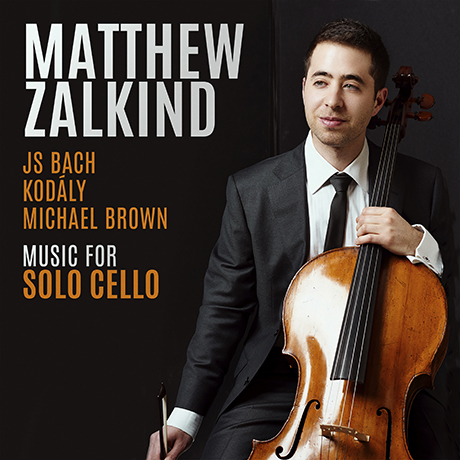 MUSIC FOR SOLO CELLO/ MATTHEW ZALKIND [바흐, 코다이, 브라운: 무반주 첼로 모음곡 - 매튜 잴킨드]