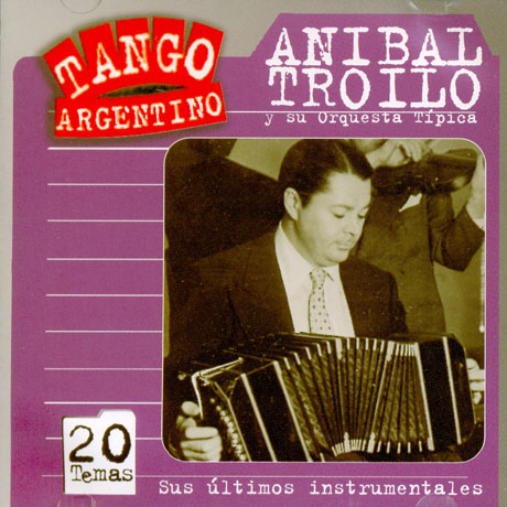 TANGO ARGENTINO: SUS ULTIMOS INSTRUMENTALES