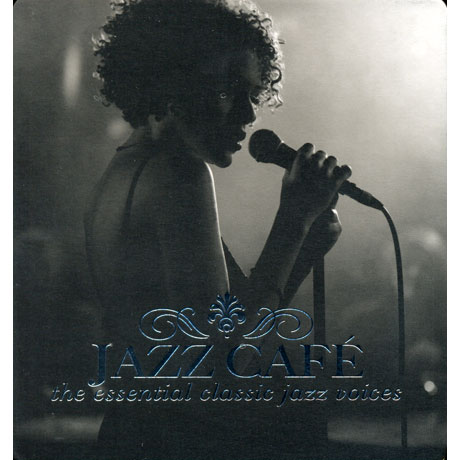 JAZZ CAFE: THE ESSENTIAL CLASSIC JAZZ VOICES