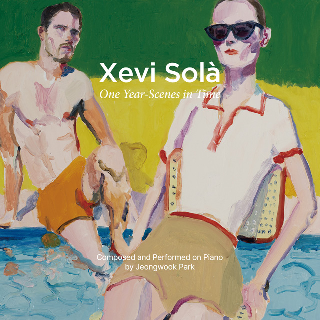 XEVI SOLA : ONE YEAR - SCENES IN TIME [스페인 화가 자비 솔라 특별전: 어느 한 해 - 완벽한 날들]